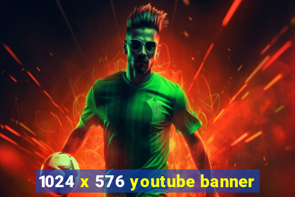 1024 x 576 youtube banner