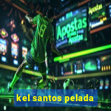 kel santos pelada