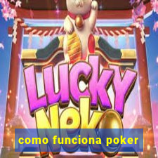 como funciona poker