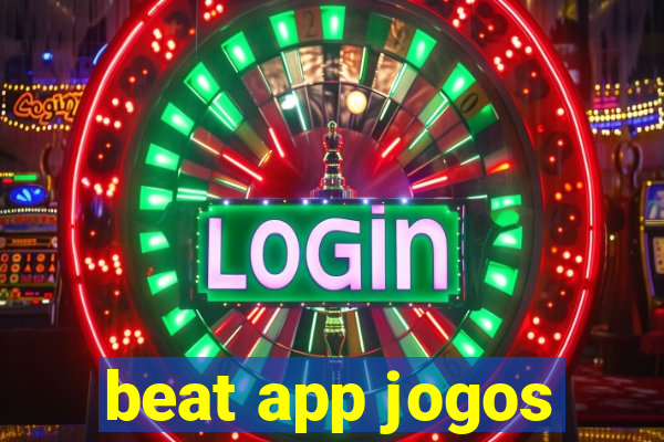 beat app jogos