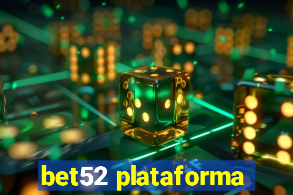 bet52 plataforma