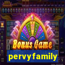 pervyfamily