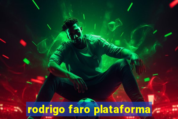 rodrigo faro plataforma