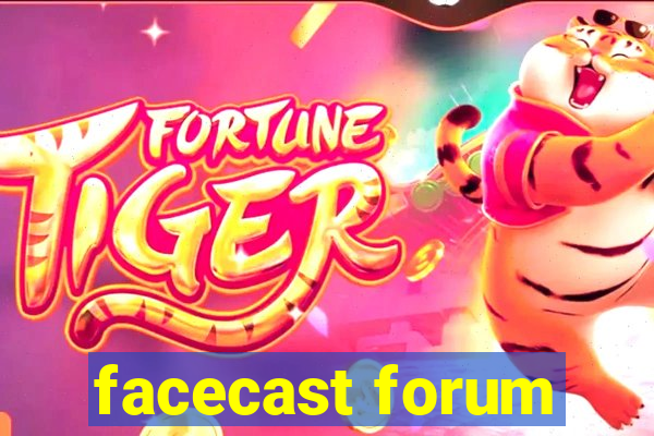 facecast forum