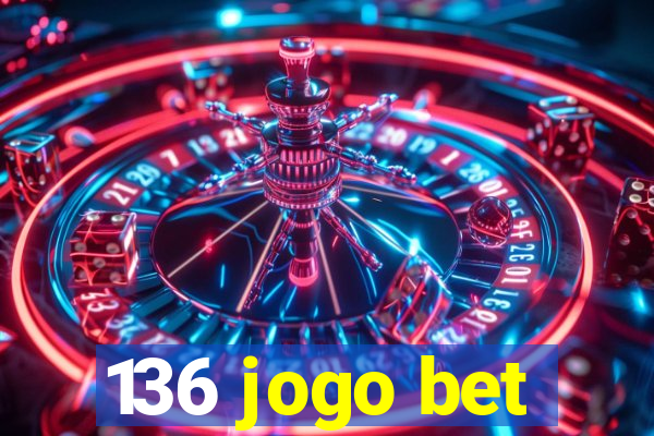 136 jogo bet