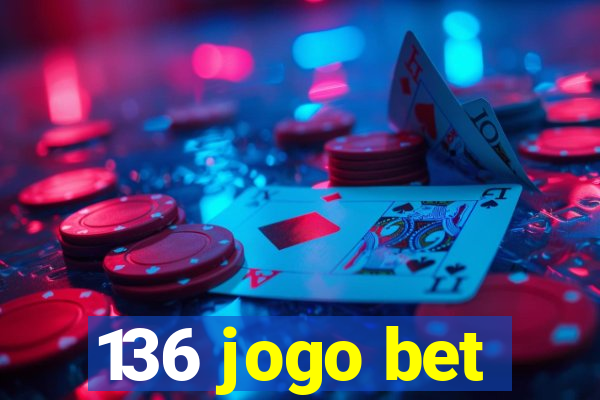 136 jogo bet