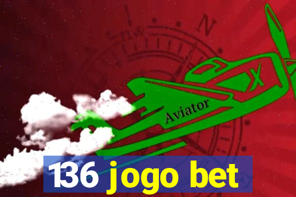 136 jogo bet