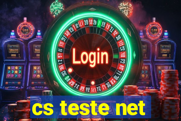 cs teste net