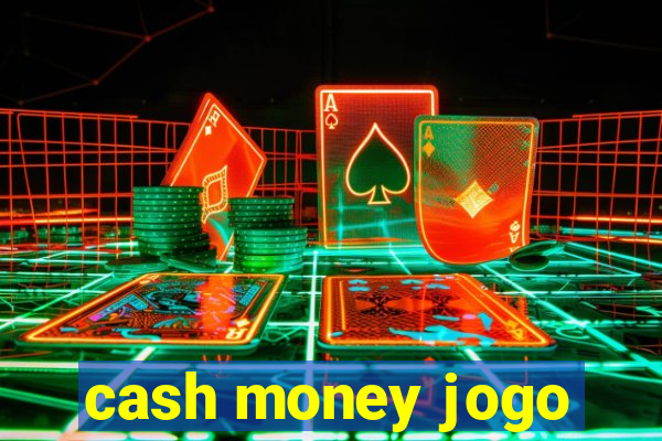 cash money jogo