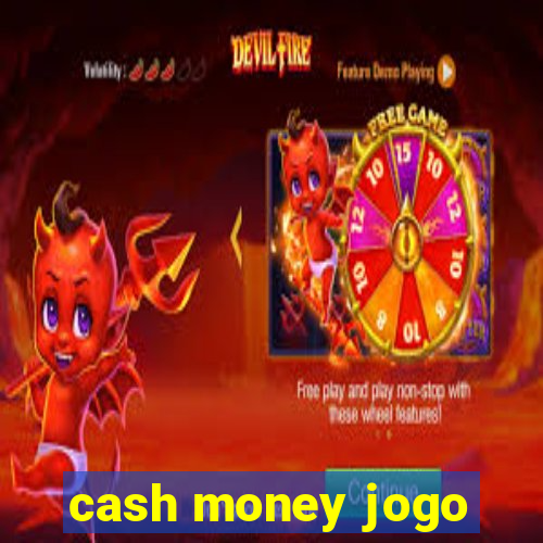 cash money jogo