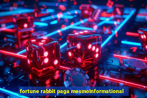 fortune rabbit paga mesmoInformational