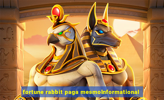 fortune rabbit paga mesmoInformational