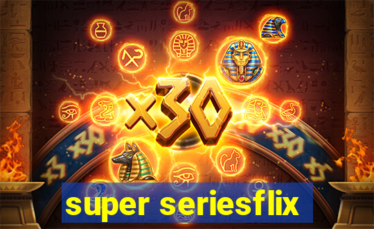 super seriesflix