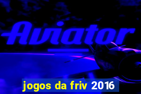 jogos da friv 2016