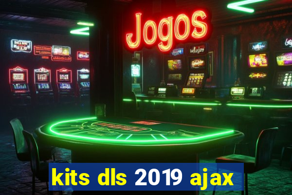 kits dls 2019 ajax