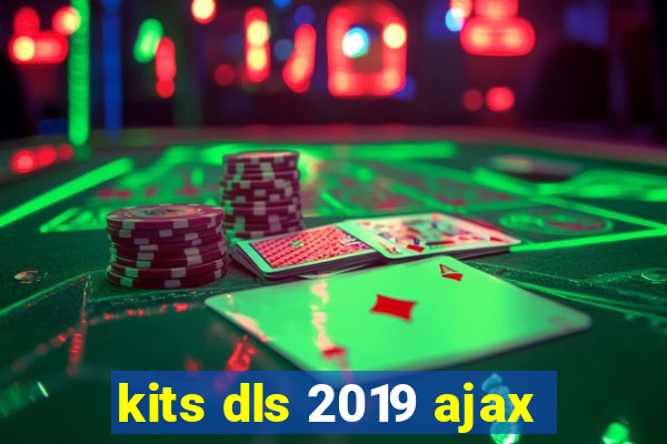 kits dls 2019 ajax