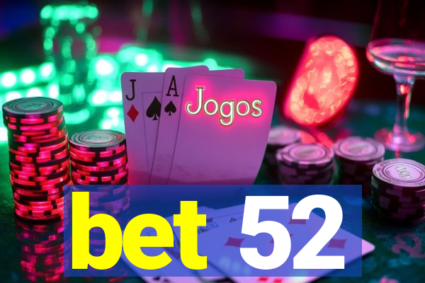 bet 52