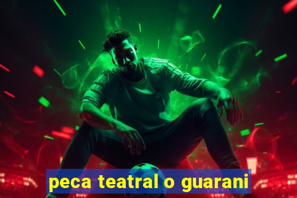 peca teatral o guarani