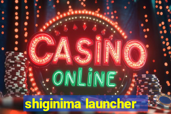 shiginima launcher