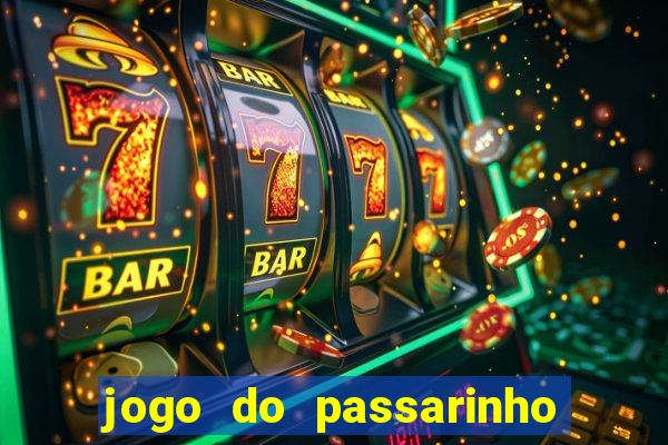 jogo do passarinho que da dinheiro