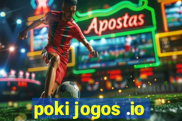 poki jogos .io