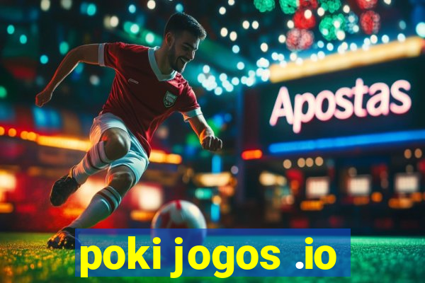 poki jogos .io