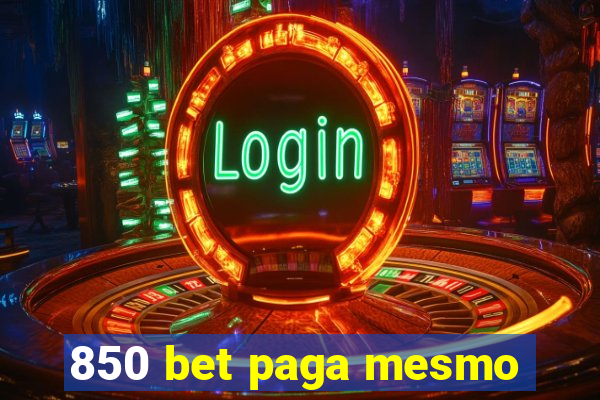 850 bet paga mesmo