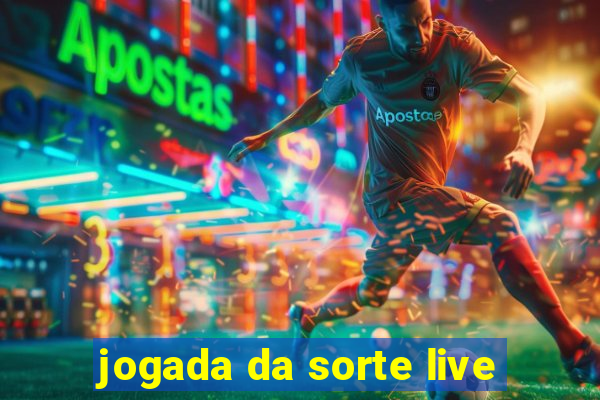 jogada da sorte live