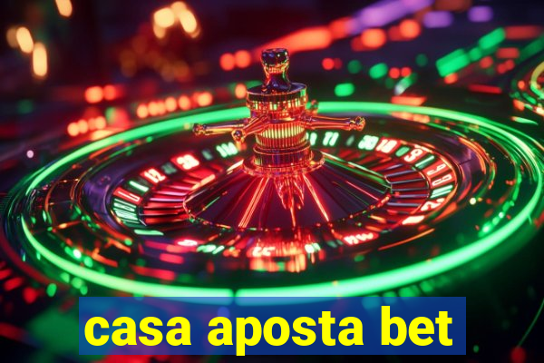 casa aposta bet