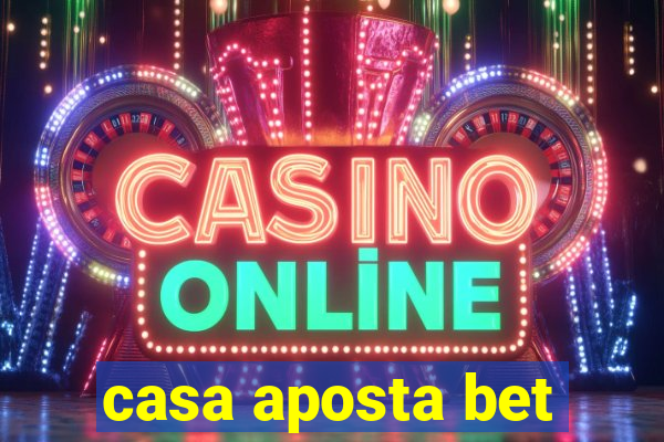 casa aposta bet