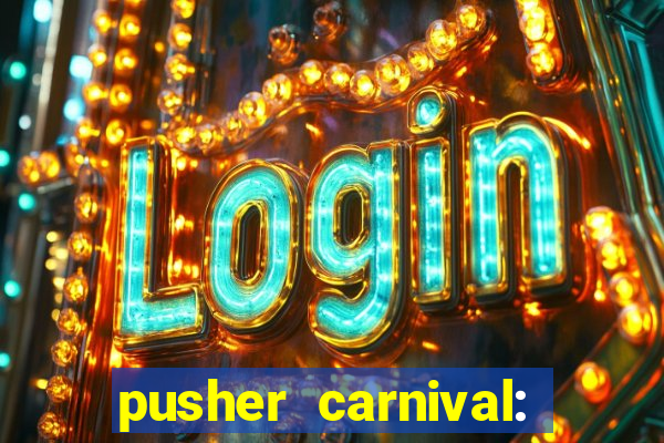 pusher carnival: coin master