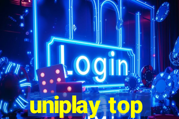 uniplay top