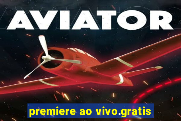 premiere ao vivo.gratis