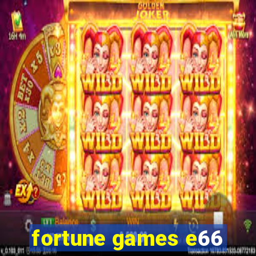 fortune games e66