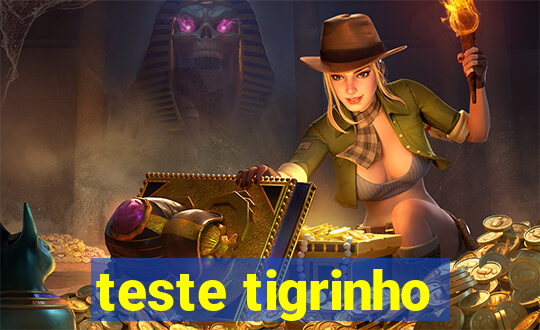 teste tigrinho