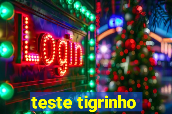 teste tigrinho