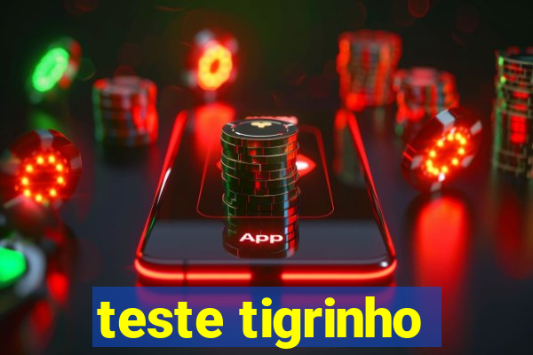 teste tigrinho