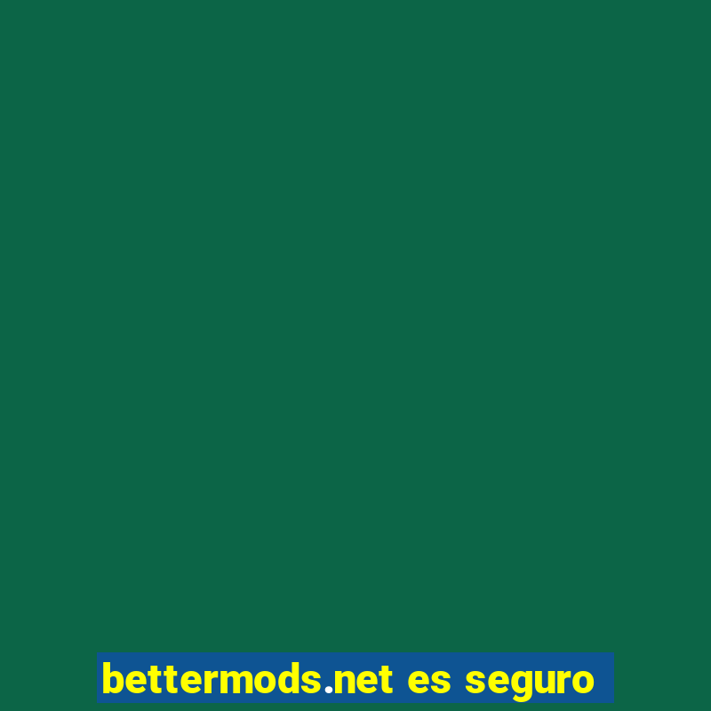 bettermods.net es seguro