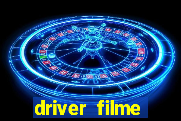 driver filme completo dublado