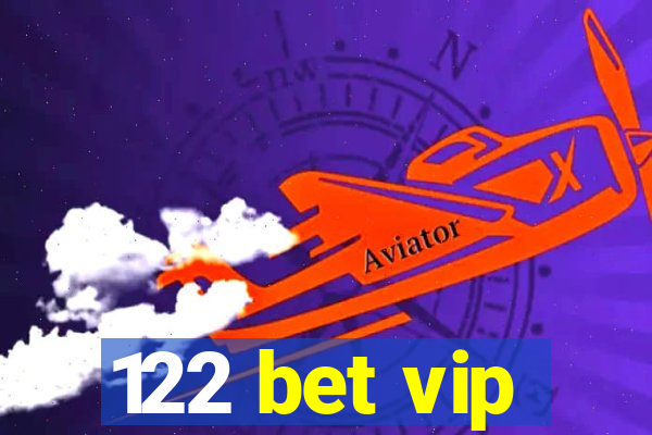 122 bet vip