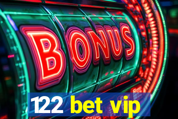 122 bet vip