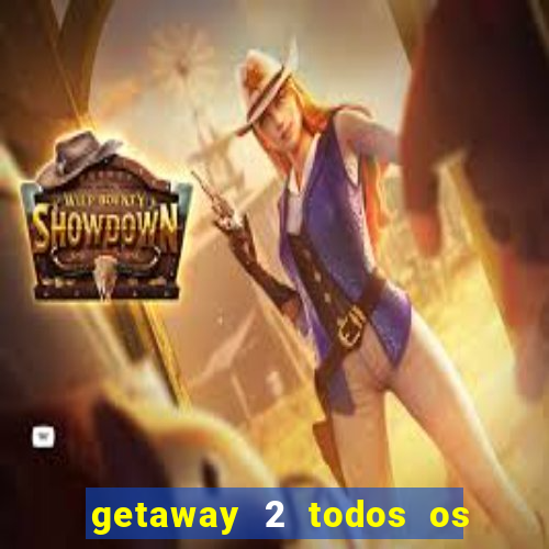 getaway 2 todos os carros liberados 2024