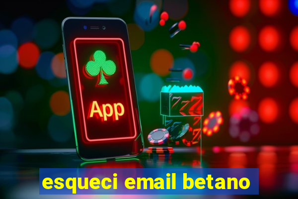 esqueci email betano