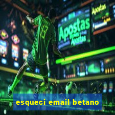 esqueci email betano