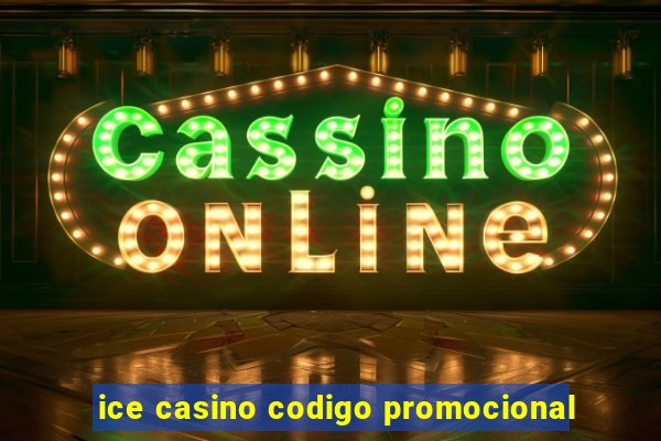 ice casino codigo promocional