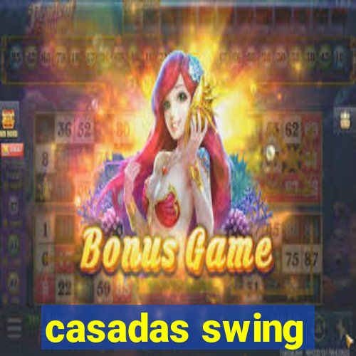 casadas swing