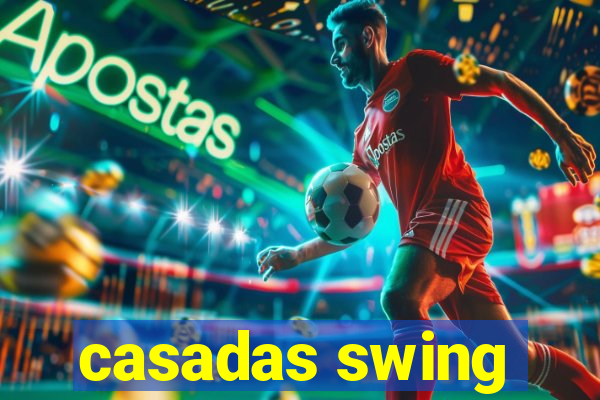 casadas swing