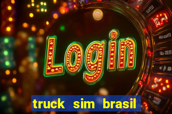 truck sim brasil dinheiro infinito