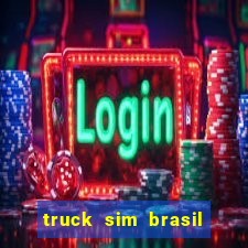 truck sim brasil dinheiro infinito