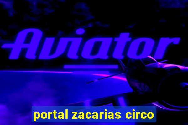 portal zacarias circo